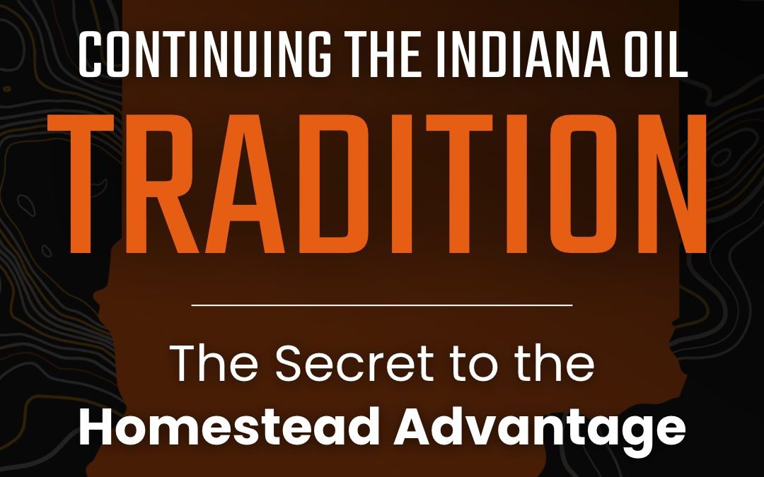 Continuing the Indiana oil tradition — the secret to the Homestead advantage